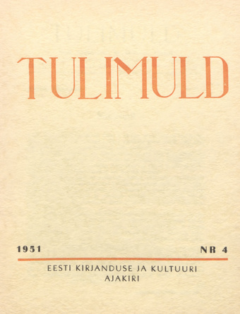 Tulimuld : Eesti kirjanduse ja kultuuri ajakiri ; 4 1951-07