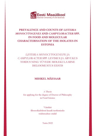 Prevalence and counts of Listeria monocytogenes and Campylobacter spp. in food and molecular characterisation of the isolates in Estonia : a thesis for applying for the degree of Doctor of Philosophy in Food Science = Listeria monocytogenes’e ja Campyl...