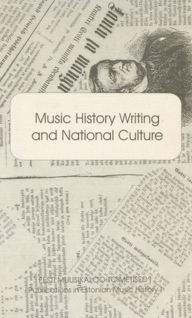 Music history writing and national culture : proceedings of a seminar : Tallinn, Detsember 1-3, 1995