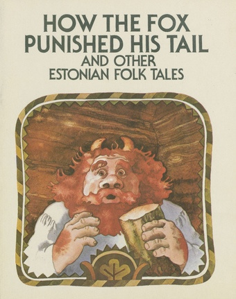 How the fox punished his tail and other Estonian folk tales 