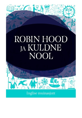 Robin Hood ja kuldne nool : inglise muinasjutt 
