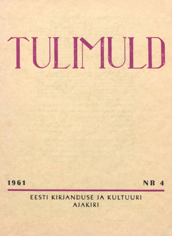 Tulimuld : Eesti kirjanduse ja kultuuri ajakiri ; 4 1961-11