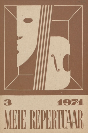 Meie repertuaar : Eesti NSV Rahvaloomingu ja Kultuuritöö Teadusliku Metoodikakeskuse väljaanne ; 3 1971-03