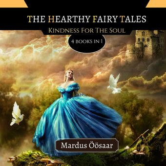 The hearthy fairy tales : kindness for the soul : 4 books in 1 
