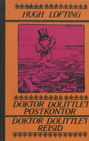 Doktor Dolittle'i postkontor ; Doktor Dolittle'i reisid : [jutustused nooremale koolieale] 