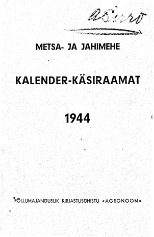 Metsa- ja jahimehe kalender-käsiraamat ; 1944