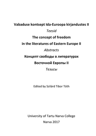 Vabaduse kontsept Ida-Euroopa kirjandustes. II : teesid