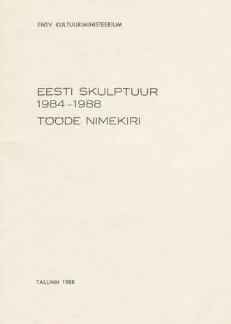 Eesti skulptuur 1984-1988 : tööde nimekiri 