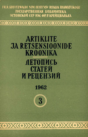 Artiklite ja Retsensioonide Kroonika = Летопись статей и рецензий ; 3 1962-03