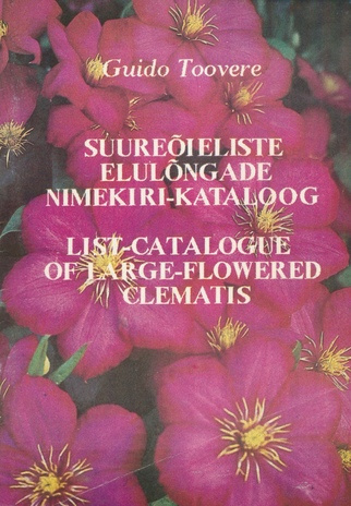 Suureõieliste elulõngade nimekiri - kataloog = List-catalogue of large-flowered clematis 