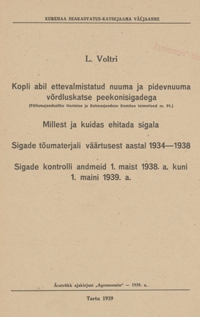 Kopli abil ettevalmistatud nuuma ja pidevnuuma võrdluskatse peekonisigadega ; Millest ja kuidas ehitada sigala ; Sigade tõumaterjali väärtusest aastal 1934-1938 ; Sigade kontrolli andmeid  1. maist 1938. a. kuni 1. maini 1939. a.