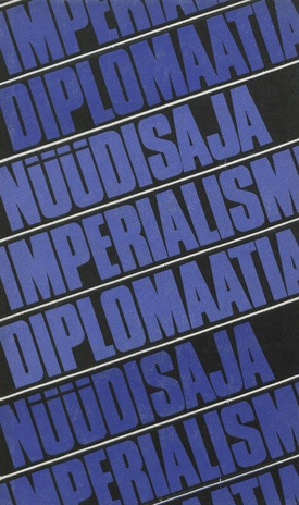 Nüüdisaja imperialismi diplomaatia : inimesed, probleemid, meetodid 