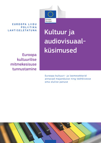 Kultuur ja audiovisuaalküsimused : Euroopa kultuurilise mitmekesisuse tunnustamine 