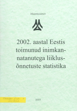 2002. aastal Eestis toimunud inimkannatanutega liiklusõnnetuste statistika ; 2003