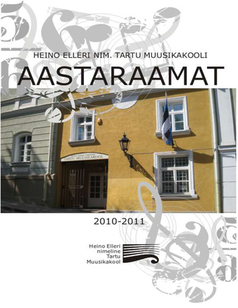 Heino Elleri nim. Tartu Muusikakooli aastaraamat ; 2010-2011