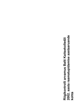 Riigikontrolli arvamus Balti Kaitsekolledži 2002. aasta raamatupidamise aastaaruande kohta (Riigikontrolli kontrolliaruanded 2003)