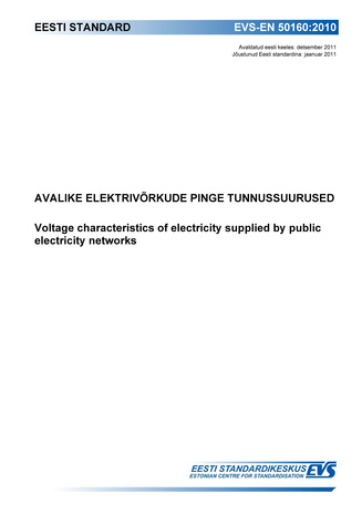 EVS-EN 50160:2010 Avalike elektrivõrkude pinge tunnussuurused = Voltage characteristics of electricity supplied by public electricity networks 