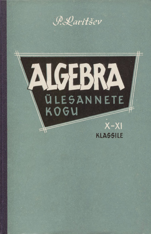 Algebra ülesannete kogu X-XI klassile 