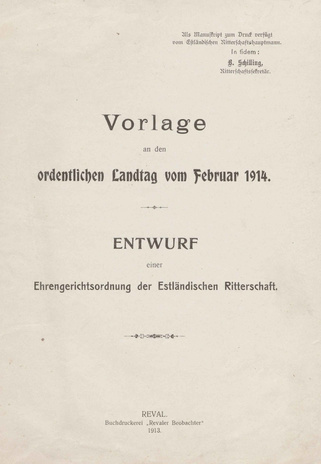 Vorlage an den ordentlichen Landtag vom Februar 1914 : Entwurf einer Ehrengerichtsordnung der Estländischen Ritterschaft.