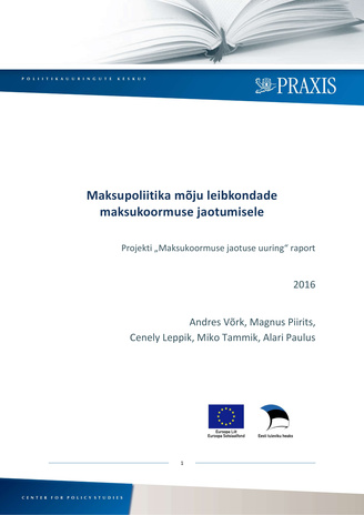 Maksupoliitika mõju leibkondade maksukoormuse jaotumisele : projekti „Maksukoormuse jaotuse uuring“ raport 