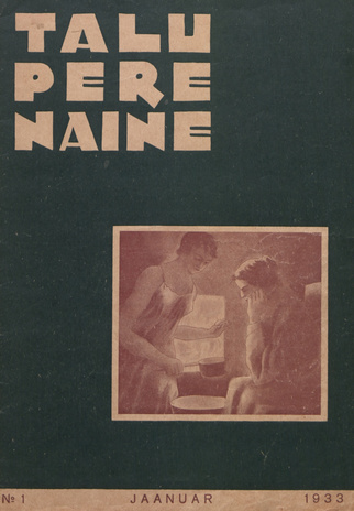 Taluperenaine : kodumajanduse ja kodukultuuri ajakiri ; 1 1933-01