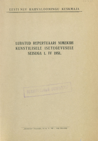 Lubatud repertuaari nimekiri kunstilisele isetegevusele seisuga 1. IV 1951 