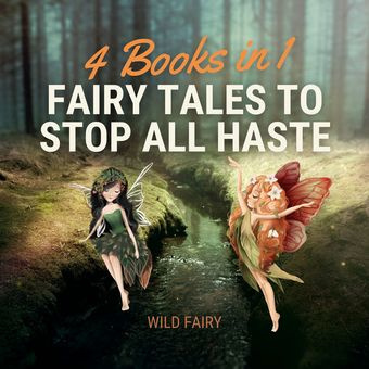 Fairy tales to stop all haste : 4 books in 1 