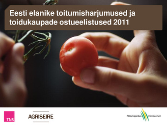 Eesti elanike toidukaupade ostueelistused ja hoiakud ; 2011