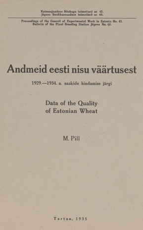 Andmeid eesti nisu väärtusest : 1929.-1934. a. saakide hindamise järgi = Data of the quality of Estonian wheat