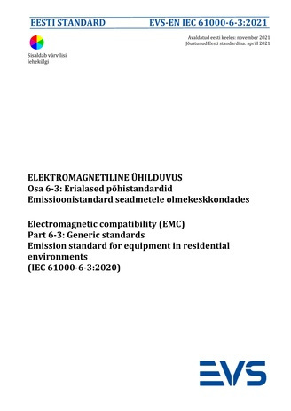 EVS-EN IEC 61000-6-3:2021 Elektromagnetiline ühilduvus. Osa 6-3, Erialased põhistandardid. Emissioonistandard seadmetele olmekeskkondades = Electromagnetic compatibility (EMC). Part 6-3, Generic standards. Emission standard for equipment in residential...