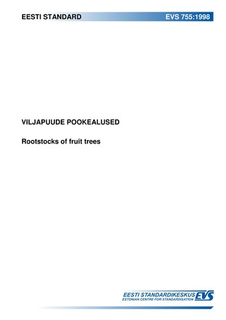 EVS 755:1998 Viljapuude pookealused = Rootstocks of fruit trees