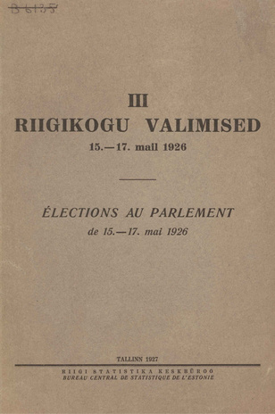 III Riigikogu valimised : 15. - 17. mail 1926 = Élections au parlement : de 15. - 17. mai 1926 