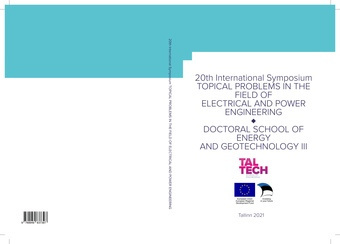 20th International Symposium "Topical problems in the field of electrical and power engineering. Doctoral school of energy and geotechnology. III" : Tallinn, Estonia, September 8-10, 2021 