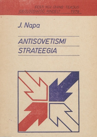 Antisovetismi strateegia : abiks lektorile (Ideoloogiatöö rindelt ; 1979)