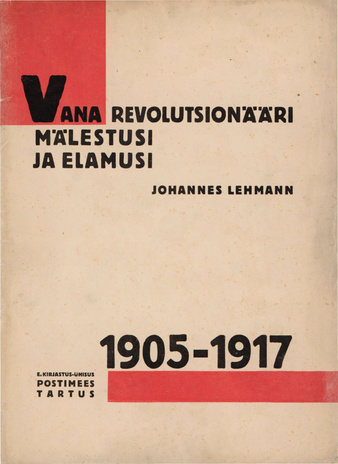 Revolutsionääri mälestusi ja elamusi : 1905-1917 