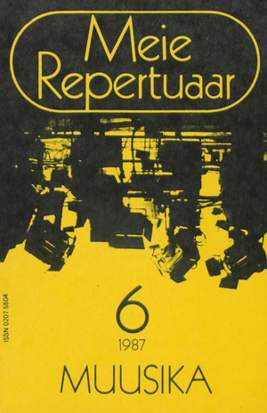 Meie repertuaar : Eesti NSV Rahvaloomingu ja Kultuuritöö Teadusliku Metoodikakeskuse väljaanne ; 6 1987-06