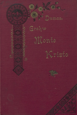 Grahw Monte Kristo : 3. - 4. raamat : Üle maailma kuulsa Prantsuse kirjaniku Alexander Dumas'e tähtsama romani järg : Maailma isand
