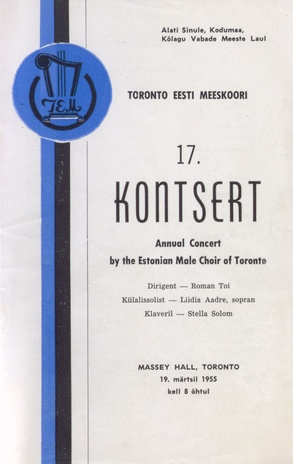 Toronto Eesti Meeskoori 17. kontsert = Annual Concert of the Estonian Male Choir of Toronto : Massey Hall, Toronto 19. märtsil 1955 kell 8 õhtul 