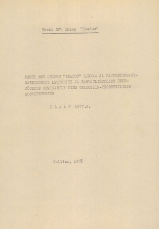 Eesti NSV ühingu "Teadus" linna-ja rajooniorganisatsioonide lektorite ja rahvaülikoolide õppejõudude seminaride ning teaduslik-tehniliste konverentside plaan 1977. a. 