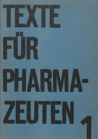Texte für Pharmazeuten. 1. 