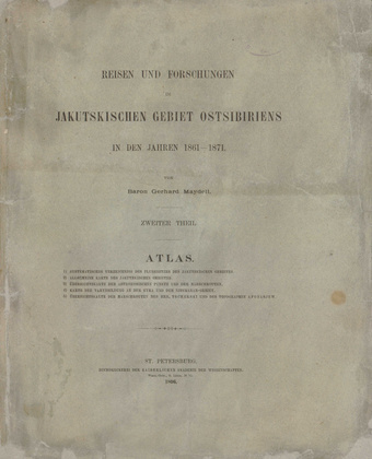 Reisen und Forschungen im Jakutskischen Gebiet Ostsibiriens in den Jahren 1861-1871. Zweiter Theil, Atlas