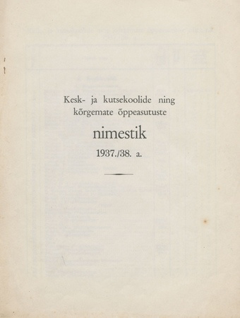 Kesk- ja kutsekoolide ning kõrgemate õppeasutuste nimestik 1937./38. a.