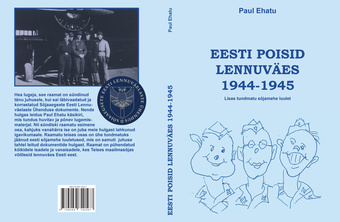 Eesti poisid lennuväes 1944-1945 : lisas tundmatu sõjamehe luulet 