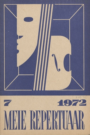 Meie repertuaar : Eesti NSV Rahvaloomingu ja Kultuuritöö Teadusliku Metoodikakeskuse väljaanne ; 7 1972-07