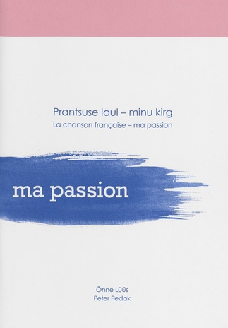 Prantsuse laul - minu kirg = La chanson française - ma passion 