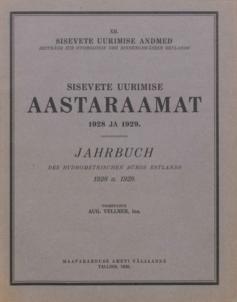 Sisevete uurimise aastaraamat 1928 ja 1929 = Jahrbuch des Hydrometrischen Büros Estlands 1928 u. 1929 [Sisevete uurimise andmed ; XII 1930]
