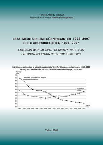 Eesti meditsiiniline sünniregister 1992-2007 ; Eesti abordiregister 1992-2007