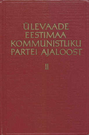 Ülevaade Eestimaa Kommunistliku Partei ajaloost. 2. osa : (aastad 1920-1940) 