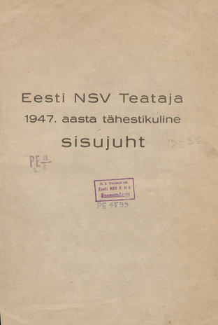 Eesti NSV Teataja 1947. aasta tähestikuline sisujuht = Ведомости Эстонской ССР Алфавитно-предметный указатель за 1947 год