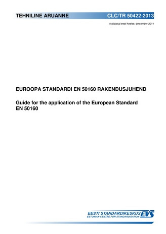 CLC/TR 50422:2013 Euroopa standardi EN 50160 rakendusjuhend = Guide for the application of the European Standard EN 50160